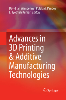 Paperback Advances in 3D Printing & Additive Manufacturing Technologies Book