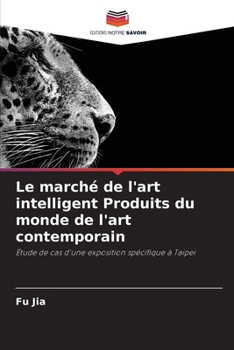 Paperback Le marché de l'art intelligent Produits du monde de l'art contemporain [French] Book