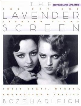 Paperback The Lavender Screen: The Gay and Lesbian Films: Their Stars, Directors, Characters, and Critics Book