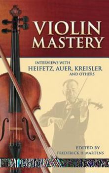 Paperback Violin Mastery: Interviews with Heifetz, Auer, Kreisler and Others Book