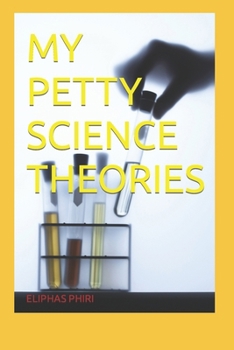 Paperback My Petty Science Theories Book