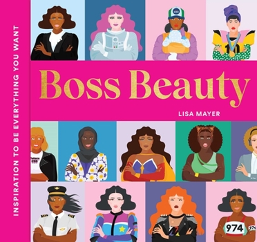 Hardcover Boss Beauty: Inspiration to Be Everything You Want Book