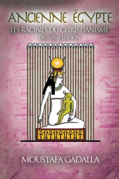 Paperback Ancienne Égypte Les Racines du Christianisme [French] Book