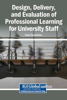 Design, Delivery, and Evaluation of Professional Learning for University Staff