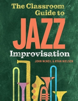 Paperback The Classroom Guide to Jazz Improvisation Book