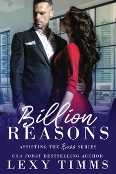 Billion Reasons - Book #1 of the Assisting the Boss