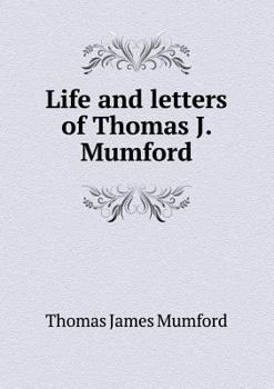 Paperback Life and Letters of Thomas J. Mumford Book