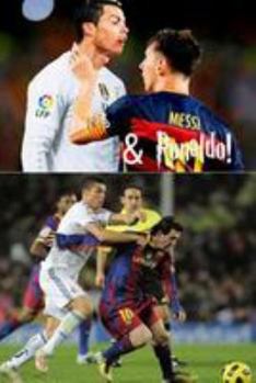 Paperback Messi & Ronaldo!: Soccer's Greatest Ever Rivals! Book