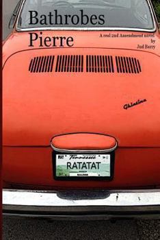 Paperback Bathrobes Pierre: A real 2nd Amendment novel Book