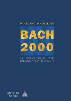 Hardcover Bach 2000: 24 Inventionen Über Johann Sebastian Bach [German] Book