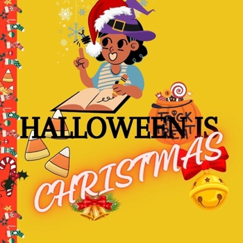 HALLOWEEN IS CHRISTMAS