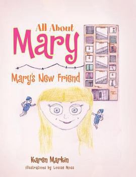 Paperback All About Mary: Mary's new Friend Book