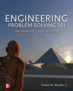 Paperback Engineering Problem-Solving 101: Time-Tested and Timeless Techniques: Time-Tested and Timeless Techniques Book
