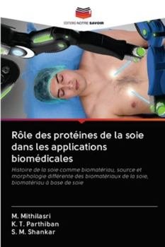 Paperback Rôle des protéines de la soie dans les applications biomédicales [French] Book