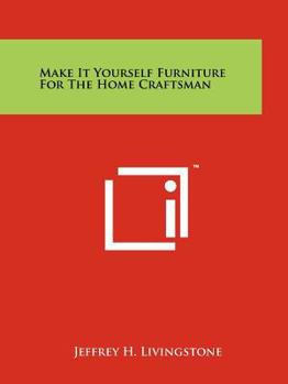 Paperback Make It Yourself Furniture For The Home Craftsman Book