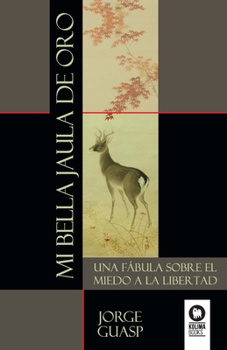 Paperback Mi bella jaula de oro [Spanish] Book