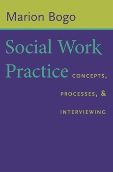 Paperback Social Work Practice: Concepts, Processes, and Interviewing Book