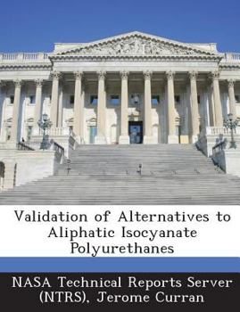 Paperback Validation of Alternatives to Aliphatic Isocyanate Polyurethanes Book