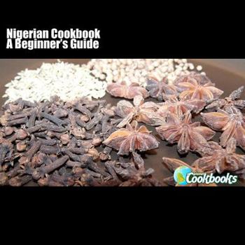 Paperback Nigerian Cookbook: A Beginner's Guide Book