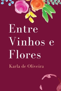 Paperback Entre Vinhos e Flores [Portuguese] Book