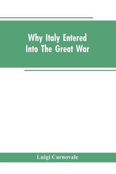 Paperback Why Italy Entered Into The Great War Book