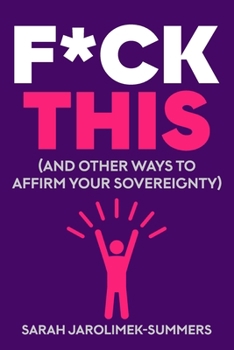 Paperback F*ck This (and other ways to affirm your sovereignty) Book