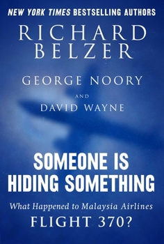 Hardcover Someone Is Hiding Something: What Happened to Malaysia Airlines Flight 370? Book