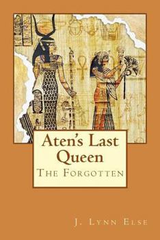 Paperback The Forgotten: Aten's Last Queen Book