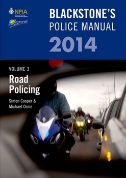 Paperback Blackstone's Police Manual Volume 3: Road Policing 2014 Book