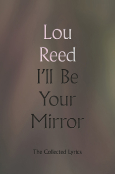 Hardcover I'll Be Your Mirror: The Collected Lyrics Book