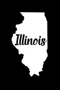 Illinois: A Journal, Notepad, or Diary to write down your thoughts. - 120 Page - 6x9 - College Ruled Journal - Writing Book, Personal Writing Space, Doodle, Note, Sketchpad