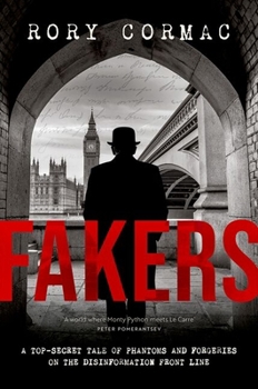 Hardcover Fakers: A Top-Secret Tale of Phantoms and Forgeries on the Disinformation Front Line Book
