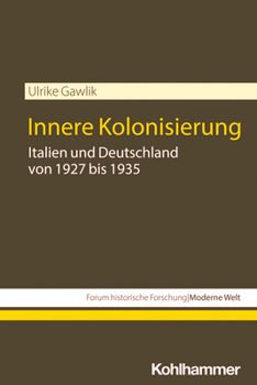 Paperback Innere Kolonisierung: Italien Und Deutschland Von 1927 Bis 1935 [German] Book