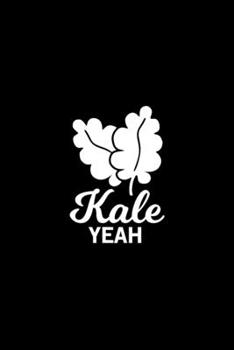 Kale yeah Kitchen Pun Notebook [Lined] [6x9] [110 pages]: Black background