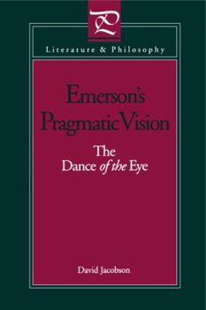 Paperback Emerson's Pragmatic Vision: The Dance of the Eye Book