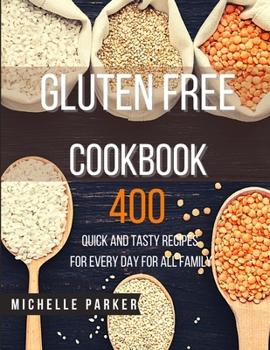 Paperback Gluten Free Cookbook: 400 Quick and Tasty Recipes for Every Day for All Family Book