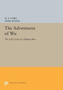 The Adventures of Wu: The Life Cycle of a Peking Man: The Life Cycle of a Peking Man