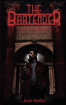 Paperback The Bartender: Darkness on the Edge of Town Book