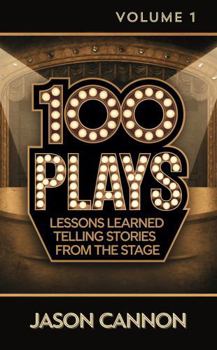 Paperback 100 Plays | Vol. 1: Lessons Learned Telling Stories From the Stage Book