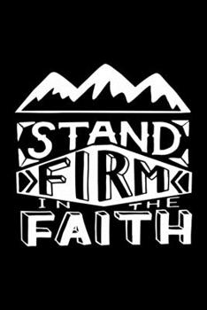 Stand Firm in the Faith Bible scripture verse 2020 Weekly Christian Planner [6x9]