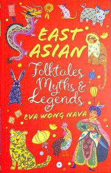 Paperback Scholastic Classics: East Asian Folktales, Myths And Legends Book