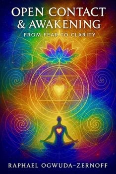 Paperback Open Contact & Awakening: From Fear to Clarity Book