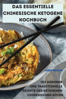 Das Essentielle Chinesische Ketogene Kochbuch (German Edition)