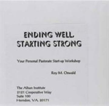 Ending Well, Starting Strong: Your Personal Pastorate Start-Up Workshop