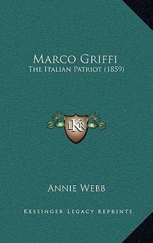 Paperback Marco Griffi: The Italian Patriot (1859) Book