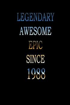 Paperback Legendary Awesome Epic since 1988: Notebook/ Journal Gift, Perfect Gift For Your Loved Ones Lined, 120 pages, 6x9, Soft Cover, Matte Finish Book