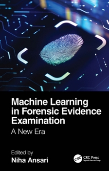 Hardcover Machine Learning in Forensic Evidence Examination: A New Era Book