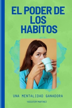 Paperback El Poder de Los Habitos: una mentalidad ganadora [Spanish] Book