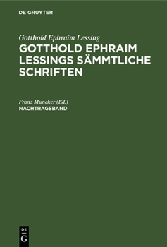 Hardcover Gotthold Ephraim Lessing: Gotthold Ephraim Lessings Sämmtliche Schriften. Nachtragsband [German] Book