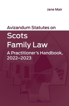 Paperback Avizandum Statutes on Scots Family Law: A Practitioner's Handbook, 2022-2023 Book
